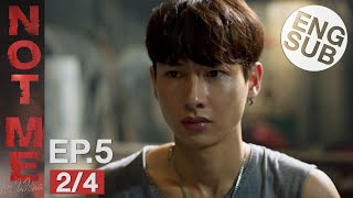 [Eng Sub] NOT ME เขา...ไม่ใช่ผม | EP.5 [2/4]
