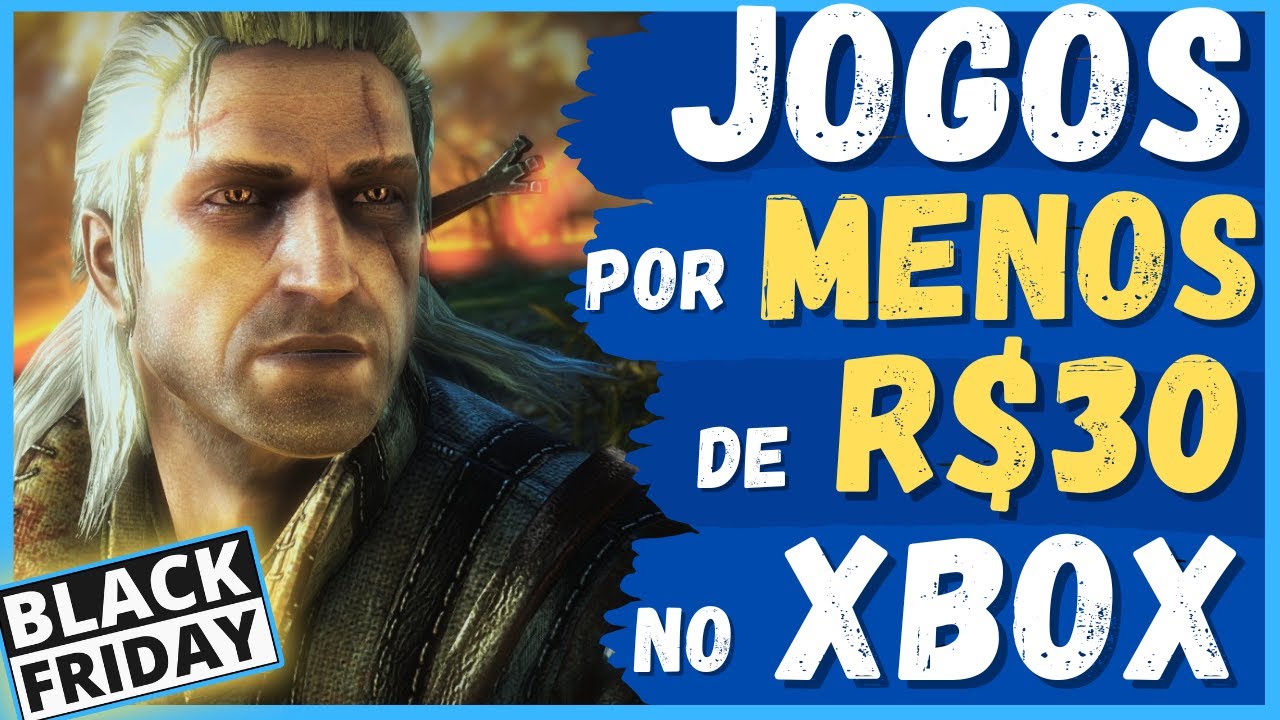 BLACK FRIDAY 2022 No XBOX - 31 JOGOS BARATOS Por MENOS De R$30 REAIS ...