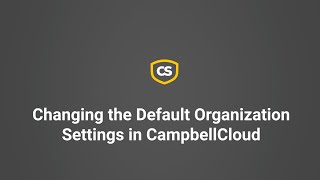 Changing the Default Organization Settings in CampbellCloud