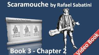 Book 3 - Chapter 02 - Scaramouche by Rafael Sabatini - Quos Deus Vult Perdere