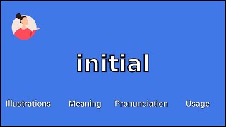 INITIAL - Meaning and Pronunciation