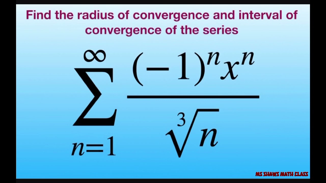 Find The Radius And Interval Of Convergence Of Series {(-1)^n X^n/(cbrt ...