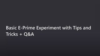 Basic E-Prime Experiment Tips and Tricks