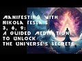✨ Manifesting with Nikola Tesla's 3, 6, 9: A Guided Meditation to Unlock the Universe's Secrets