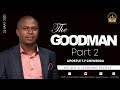 Sunday 23 May 2021 Apostle T.F Chiwenga - Poto Huru (2 of 2021) Second Segment - The Goodman Part 2