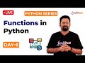 Python Series Day 6: Functions In Python | Python Functions Explained | Python Functions Tutorial