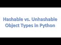 Hashable vs. Unhashable Object Types in Python