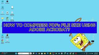 How To Compress PDF File Size Using Adobe Acrobat 2025 | Reduce PDF Size Without Losing Quality