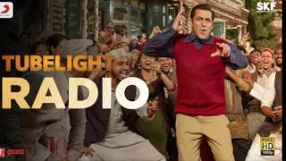 Tubelight  RADIO SONG  |  Salman Khan | Pritum | Kabir Khan ,Kamal Khan | 2017 Latest Song Tubelight