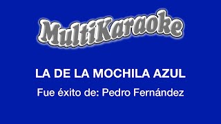 La De La Mochila Azul - Multikaraoke - Fue Éxito de Pedro Fernández
