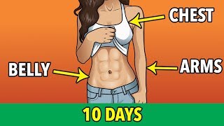10 Day Belly + Chest + Arms - Tone and Slim Upper Body