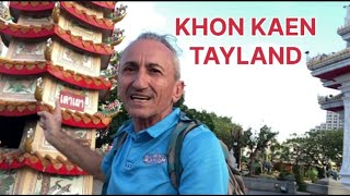 KHON KAEN TAYLAND İSAN BÖLGESİ GEZİLECEK VE EĞLENCE YERLERİ