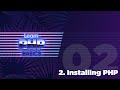 02 - PHP Basics - Installing and Starting PHP
