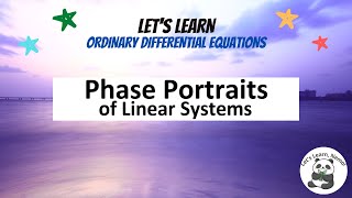 (DE20) Phase Portraits of Linear Systems