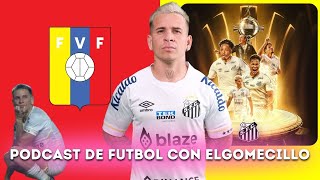 Podcast de Futbol con ElGomecillo #9 Santos y Soteldo a la B!