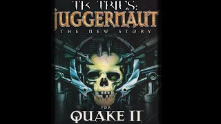 TK Tries Quake 2: Juggernaut