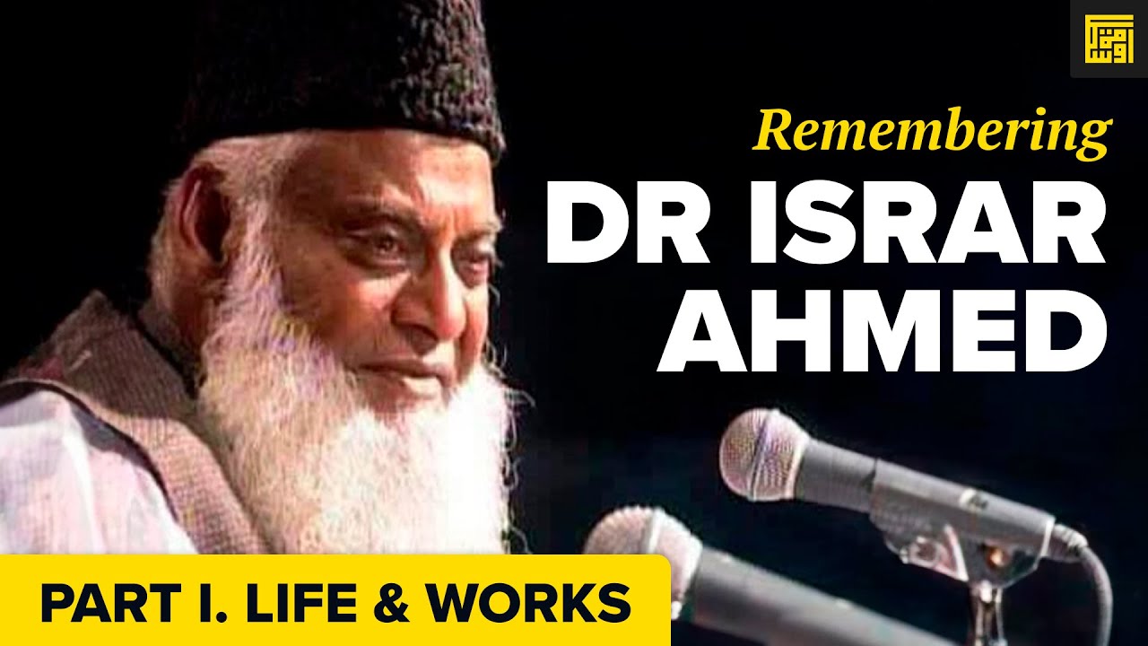 Dr Israr Ahmed Life Thought Part I Life Works Youtube