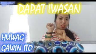 MGA HINDI DAPAT GAWIN SA LUCKY CHARMS ! EVIL EYE |PIYAO | CRYSTALS | SPELL | THE BAYWITCH