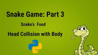 Python Game Programming Tutorial - Snake Game Part3 | Snake's Food and Head Collision with Body
