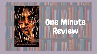 Velvet Was The Night - One Minute Non Spoiler Review