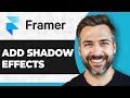 How to Add Shadow Effects in Framer (Step By Step) (2026 Guide)