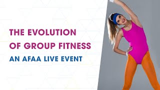 AFAA Live: The Evolution of Group Fitness