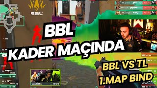 FERİT GÖZÜNDEN BBL VS TL 1.MAP BIND | BÜYÜK MÜCADELE YENİLEN ELENECEK ! VALORANT EMEA 2025