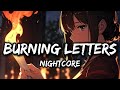 Nightcore - Burning Letters (Lyrics) | Your name on my lips, but not with love