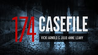 Case 174: Vicki Arnold and Julie-Anne Leahy