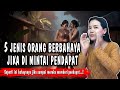 bisa hancur masa depanmu...! Bahaya Jika Minta Pendapat Pada 5 Jenis Orang Seperti ini