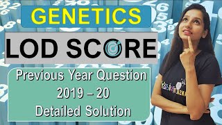 LOD SCORE Previous Year Questions Detailed Explanation 2019 - 20 I Inheritance Biology I Genetics