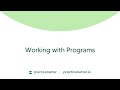 Working with Programs