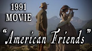"American Friends" (1991) - Michael Palin Victorian British Romance