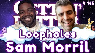 Gettin’ Better with Ron Funches # 165 - Loopholes with Sam Morril