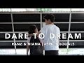 Dare To Dream | Ranz & Niana