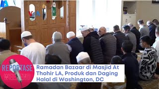 Reportase Weekend: Ramadan Bazaar di Masjid At Thohir LA, Produk dan Daging Halal di Washington, DC