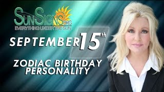 September 15th Zodiac Horoscope Birthday Personality - Virgo - Part 2