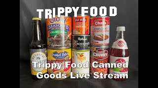 Trippy Food Canned Goods Live Stream