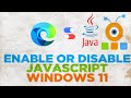 How to enable or disable JavaScript in Microsoft Edge in Windows 11