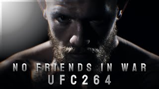 UFC 264: Poirier vs McGregor 3 | 'No Friends In War' | Promo (4K)