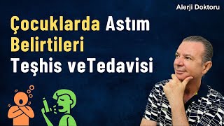 Çocuklarda Astım Belirtileri, Teşhisi ve Tedavisi  - Alerji Doktoru Prof. Dr. Ahmet AKÇAY