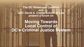 Moving Towards Local Control of DC's Criminal Justice System