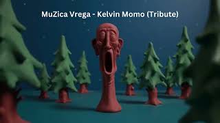 MuZica Vrega   Kelvin Momo Tribute