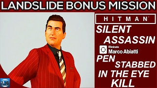 HITMAN: Bonus Mission -Landslide|Silent Assassin|how about a magic trick challenge|Pen kill | 5 Star