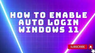 How to Enable auto login Windows 11 (Registry changing)