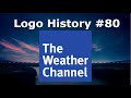 Logo History #80 - The Weather Channel