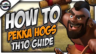 TH10 Pekka Hogs Guide - BEST TH10 Hog Attack Strategy | Clash of Clans