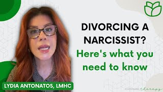 Divorcing a Narcissist? Here's what you need to know
