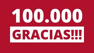 100.000 GRACIAS 🔥