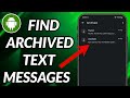 How To Find Archived Text Messages On Samsung